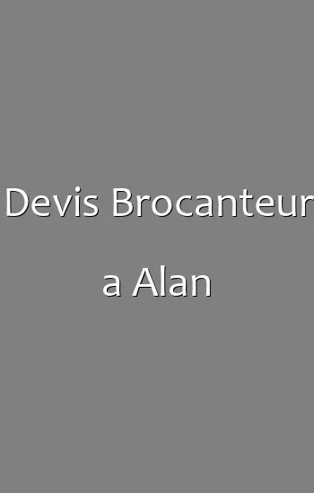 Devis Brocanteur a Alan