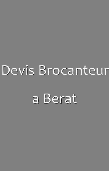 Devis Brocanteur a Berat