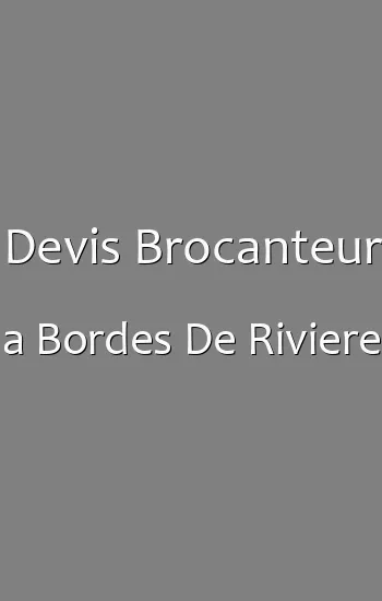 Devis Brocanteur a Bordes De Riviere