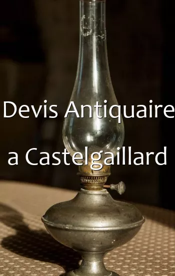 Devis Antiquaire a Castelgaillard