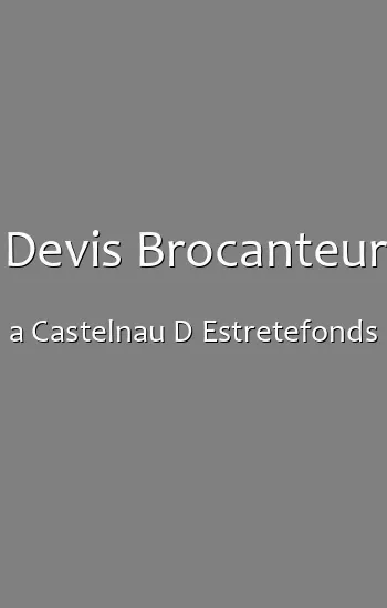 Devis Brocanteur a Castelnau D Estretefonds