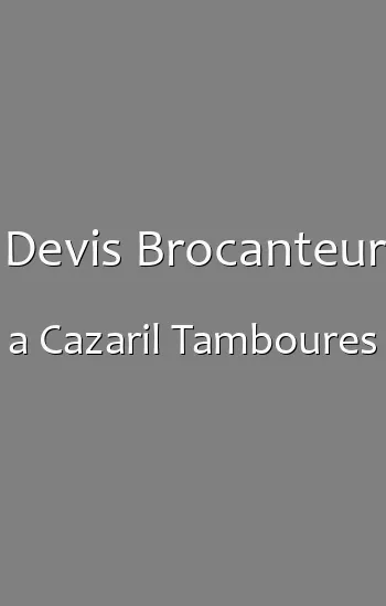 Devis Brocanteur a Cazaril Tamboures