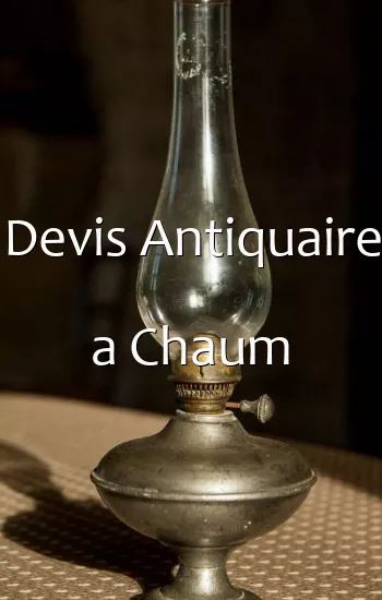 Devis Antiquaire a Chaum