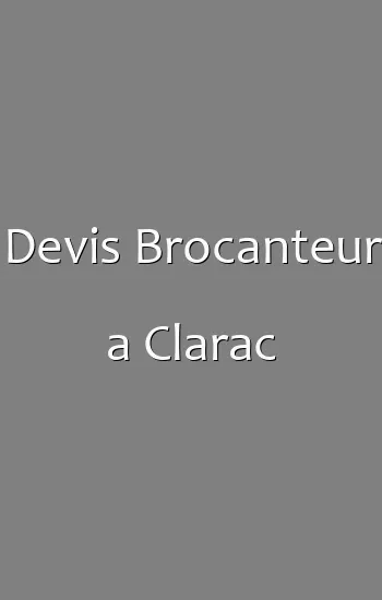 Devis Brocanteur a Clarac