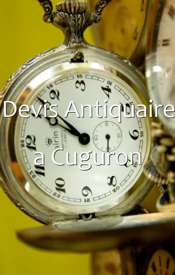 Devis Antiquaire a Cuguron