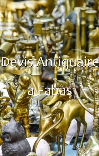 Devis Antiquaire a Fabas