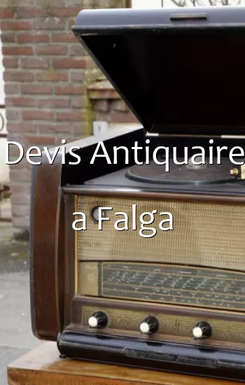 Devis Antiquaire a Falga