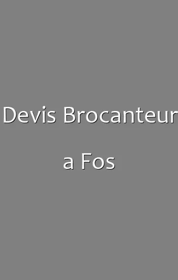Devis Brocanteur a Fos