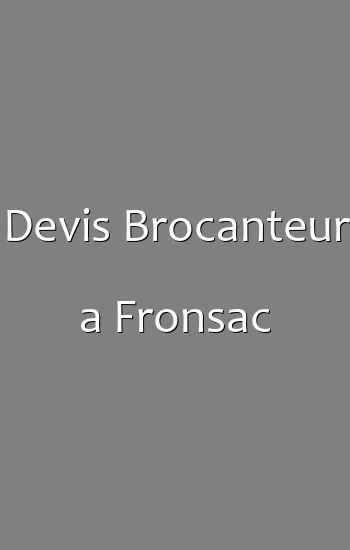 Devis Brocanteur a Fronsac