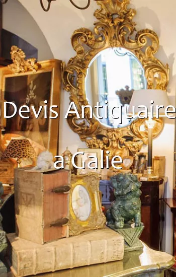 Devis Antiquaire a Galie