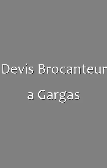 Devis Brocanteur a Gargas