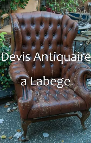 Devis Antiquaire a Labege