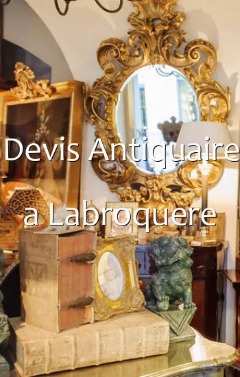 Devis Antiquaire a Labroquere