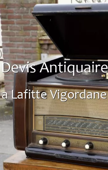 Devis Antiquaire a Lafitte Vigordane