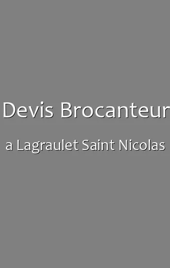 Devis Brocanteur a Lagraulet Saint Nicolas