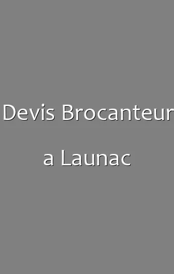 Devis Brocanteur a Launac