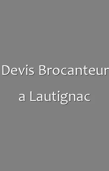 Devis Brocanteur a Lautignac