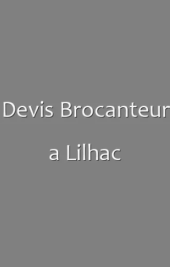Devis Brocanteur a Lilhac