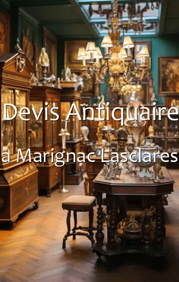 Devis Antiquaire a Marignac Lasclares