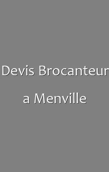 Devis Brocanteur a Menville