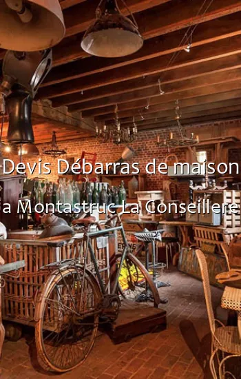 Devis Débarras de maison a Montastruc La Conseillere