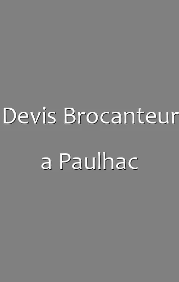Devis Brocanteur a Paulhac