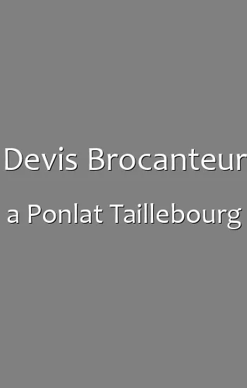 Devis Brocanteur a Ponlat Taillebourg