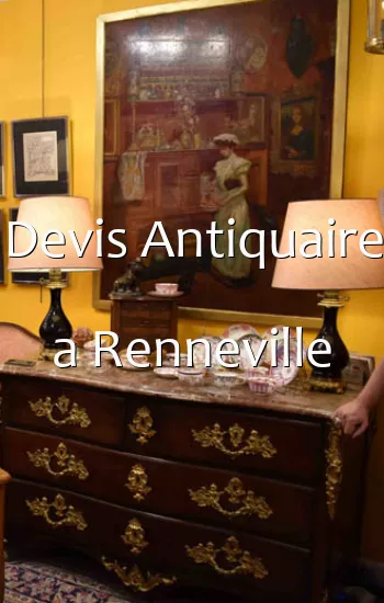 Devis Antiquaire a Renneville