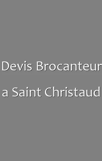 Devis Brocanteur a Saint Christaud
