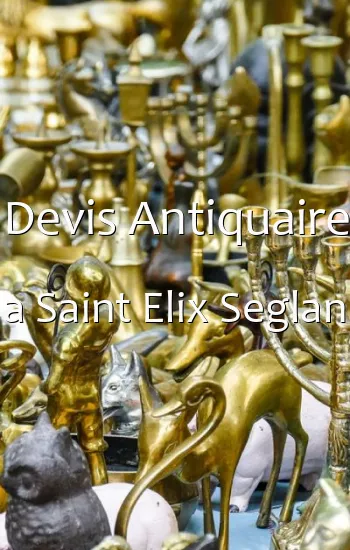 Devis Antiquaire a Saint Elix Seglan