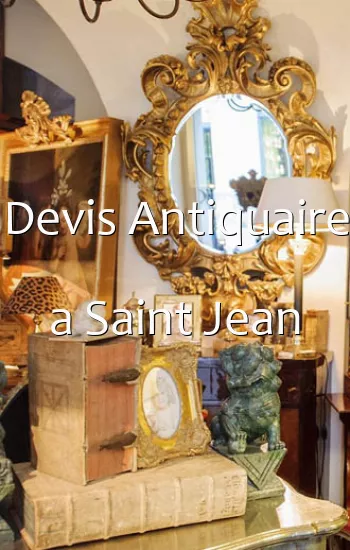 Devis Antiquaire a Saint Jean