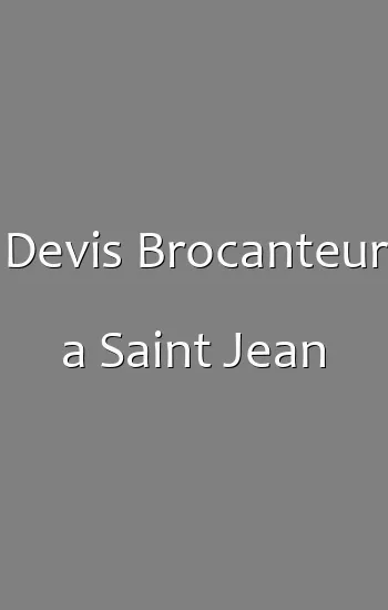 Devis Brocanteur a Saint Jean
