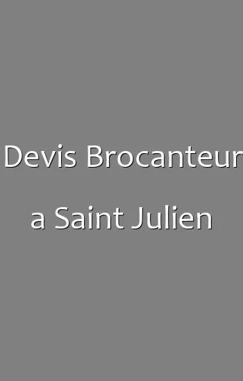Devis Brocanteur a Saint Julien
