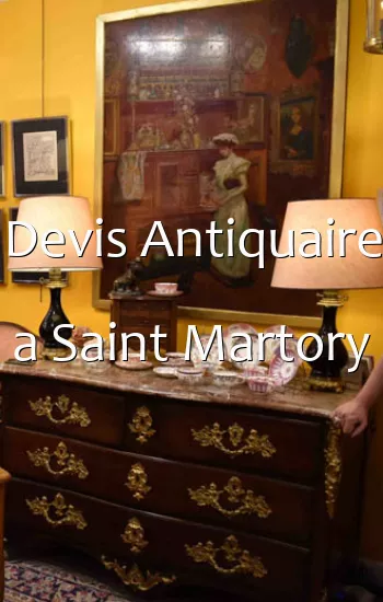Devis Antiquaire a Saint Martory