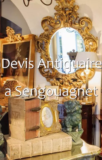 Devis Antiquaire a Sengouagnet