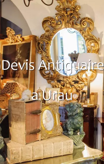 Devis Antiquaire a Urau