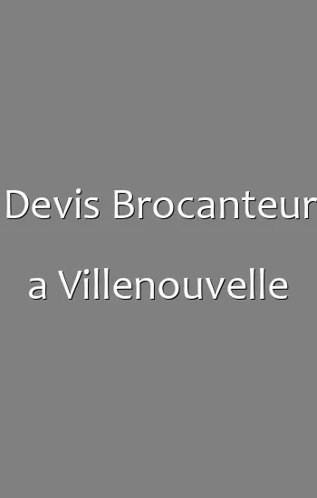 Devis Brocanteur a Villenouvelle